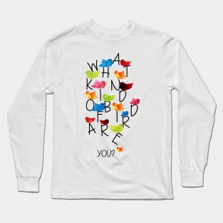 What kind of bird are you? Long Sleeve T-Shirt